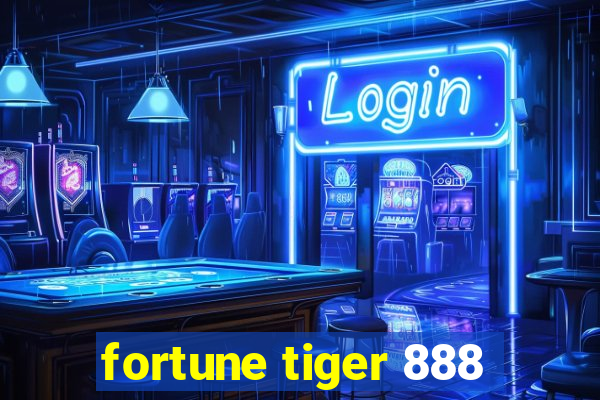 fortune tiger 888